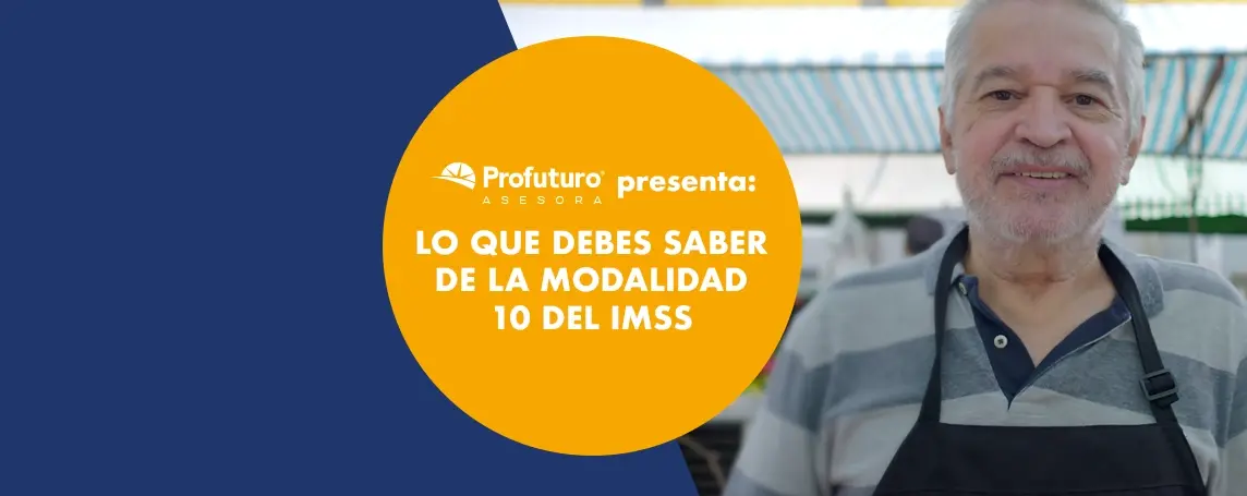 Imagen de Modalidad 10 del IMSS: costos y beneficios | Profuturo Asesora